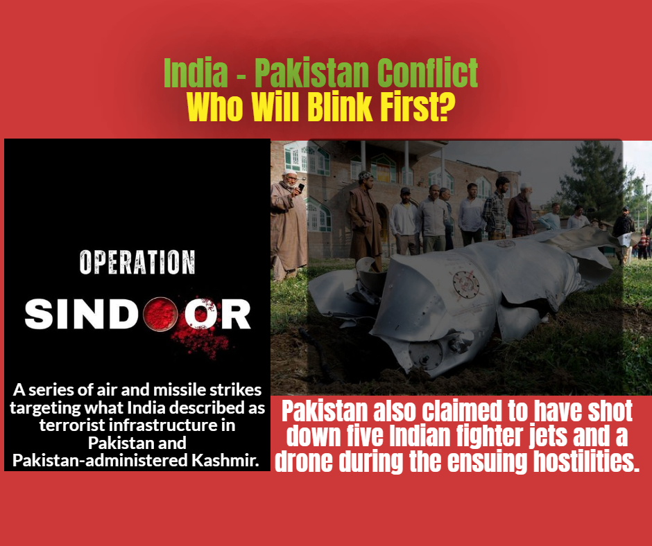 India - Pakistan Conflict: Who Will Blink First?