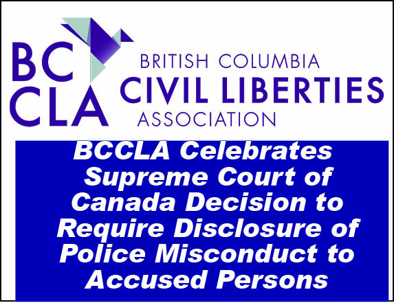 BCCLA Celebrates Supreme Court of Canada Decision to Require Disclosure of Police Misconduct to Accused Persons