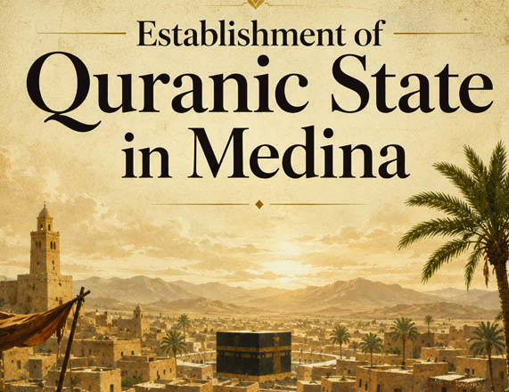 Establishment of Quranic State in Medina by the Prophet (PBUH)